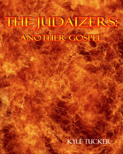 Judaizers: another gospel, the