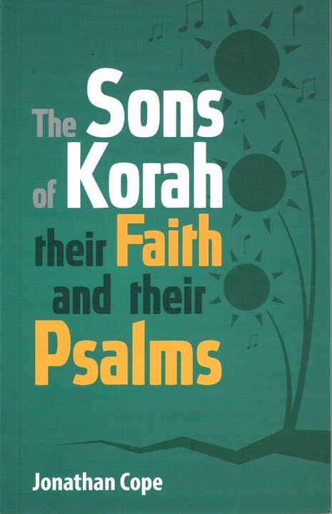 Sons of Korah, their Faith and their Psalms