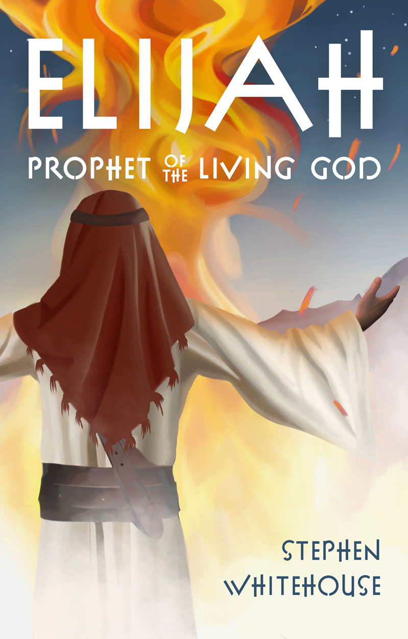 Elijah, Prophet of the Living God