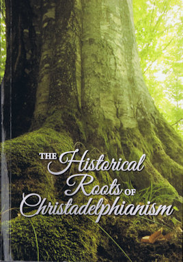 Historical Roots of Christadelphianism Used Book