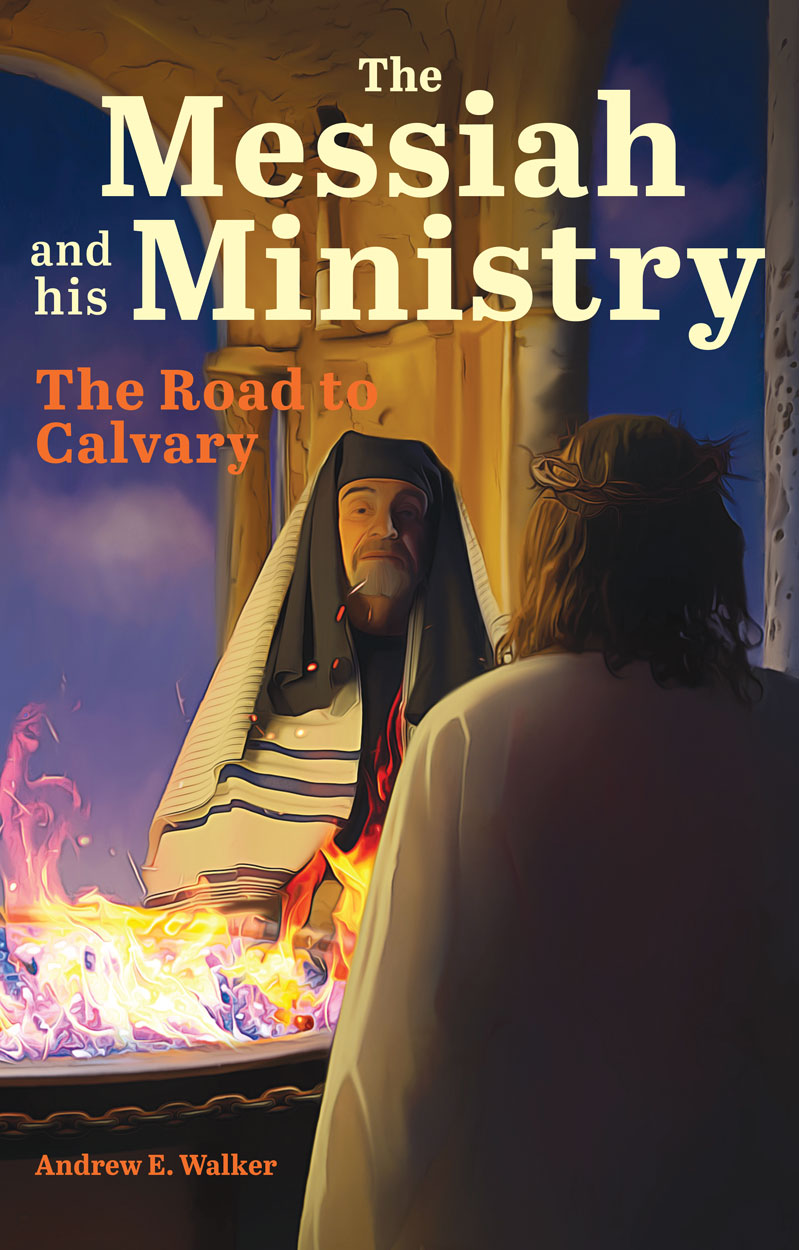 The Messiah and his Ministry - The Road to Calvary
