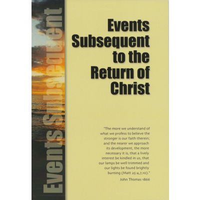 Events Subsequent to the Return of Christ