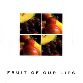 Fruit of Our Lips CD
